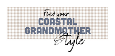 Find Your Coastal Grandmother Style