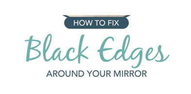 How to Fix the Black Edges Around Your Mirror Cover