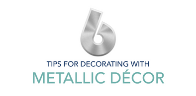 6 Tips for Decorating with Metallic Décor