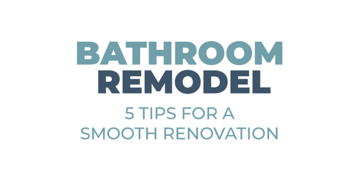 Bathroom Remodel: 5 Tips for a Smooth Renovation